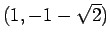 $(1, -1-\sqrt{2})$