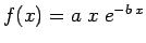 $f(x) = a\;x\;e^{-b\;x}$