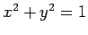 $x^2+y^2 =1 $