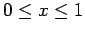 $0 \leq x \leq 1$