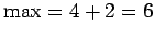 $\max = 4+2 = 6$