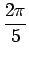 $\displaystyle \frac{2 \pi}{5}$